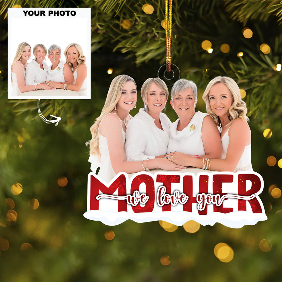 Custom Photo Ornament, Family Photo Ornament, Gift For Mom | Love Mother
